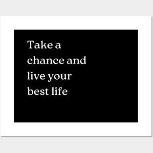 "Take a chance and live your best life" Posters and Art